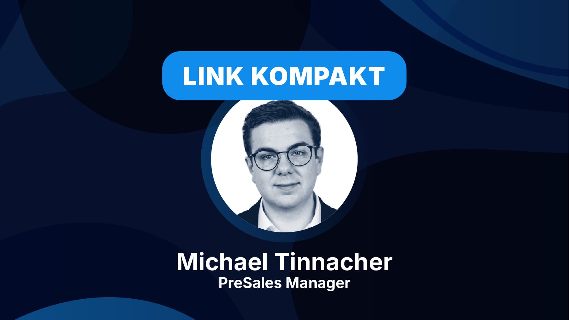 LINK KOMPAKT Webinar mit Michael Tinnacher von LINK Mobility