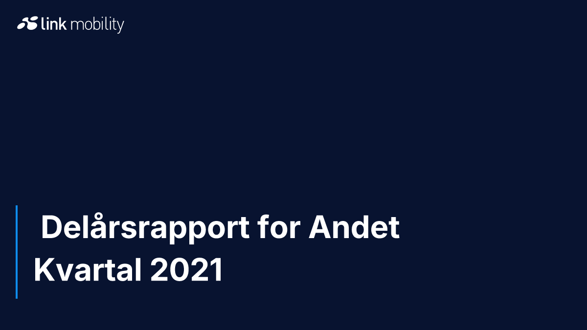  Delårsrapport for Andet Kvartal 2021