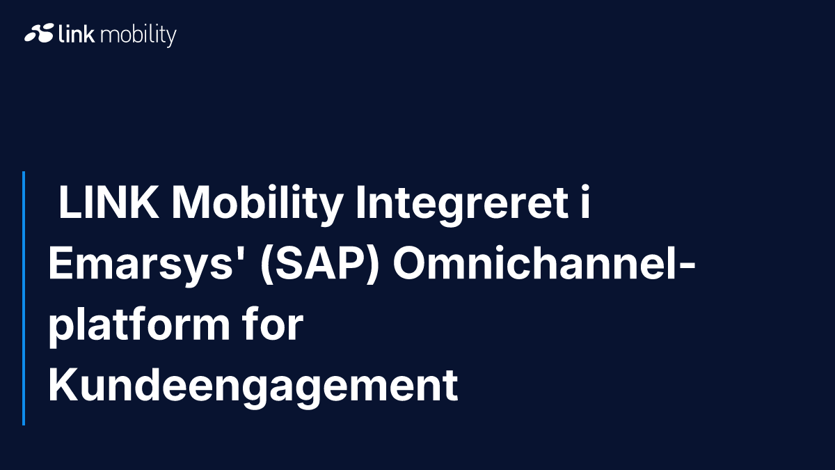  LINK Mobility Integreret i Emarsys' (SAP) Omnichannel-platform for Kundeengagement