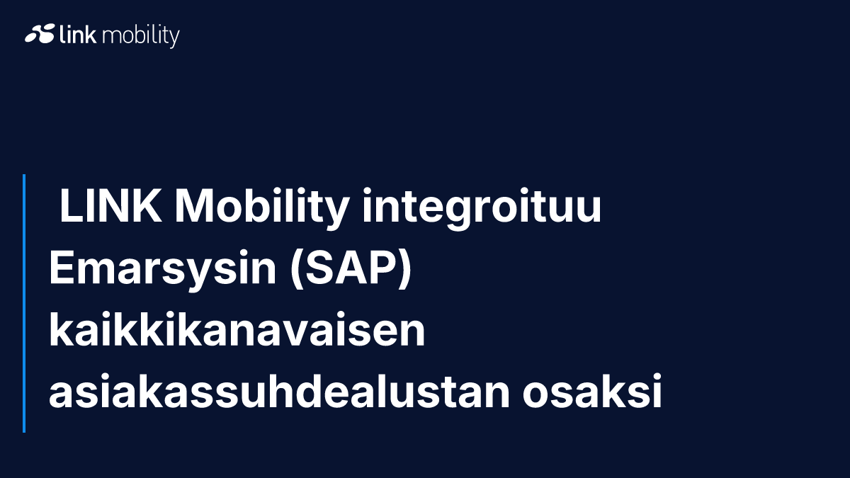  LINK Mobility integroituu Emarsysin (SAP) kaikkikanavaisen asiakassuhdealustan osaksi