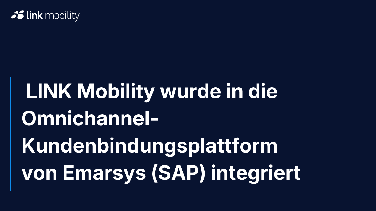  LINK Mobility wurde in die Omnichannel-Kundenbindungsplattform von Emarsys (SAP) integriert
