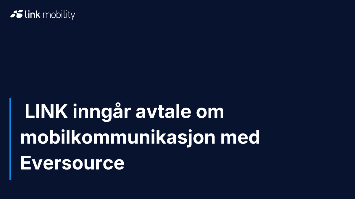  LINK inngår avtale om mobilkommunikasjon med Eversource