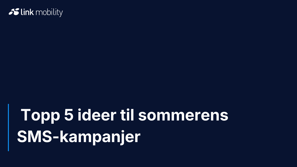  Topp 5 ideer til sommerens SMS-kampanjer