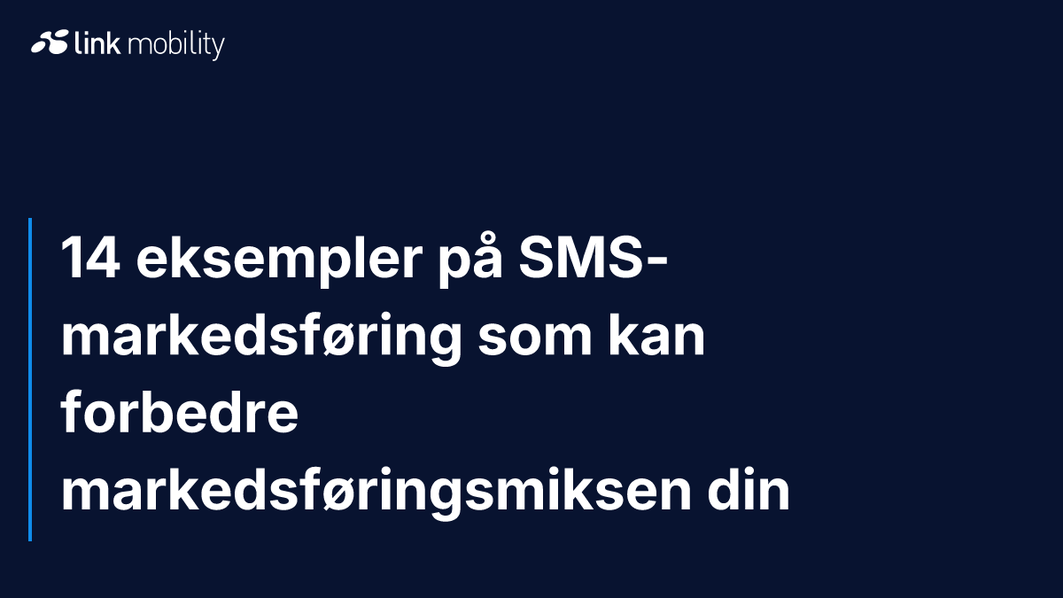 14 eksempler på SMS-markedsføring som kan forbedre markedsføringsmiksen din