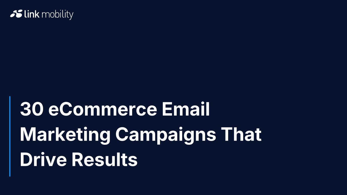 30 eCommerce Email Marketing Campaigns That Drive Results