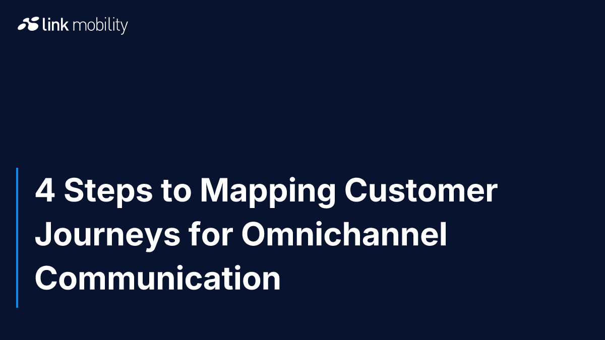 4 Steps to Mapping Customer Journeys for Omnichannel Communication