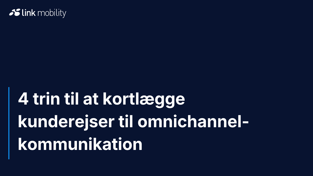 4 trin til at kortlægge kunderejser til omnichannel-kommunikation
