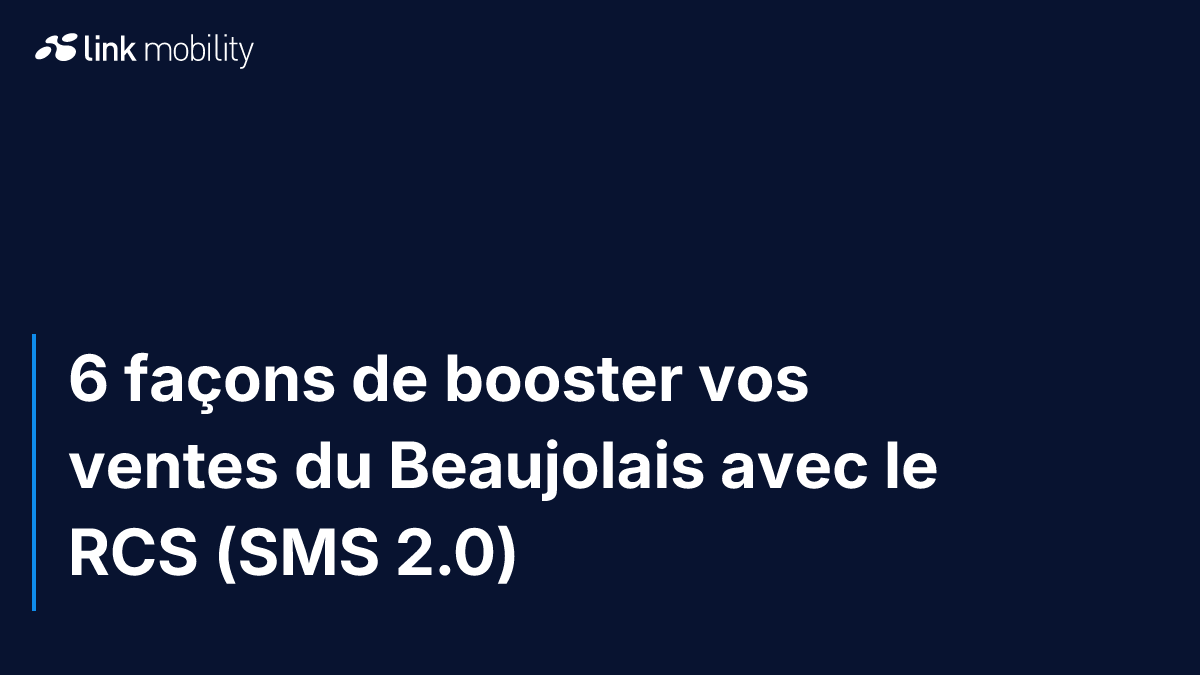 6 façons de booster vos ventes du Beaujolais avec le RCS (SMS 2.0)