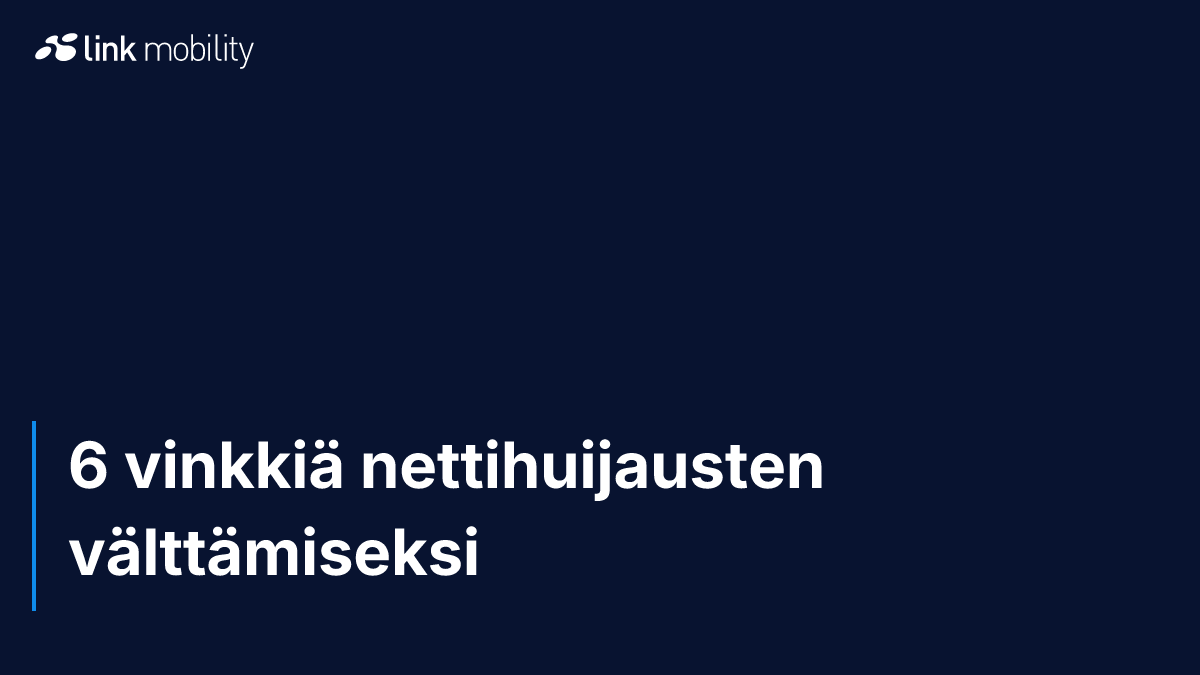 6 vinkkiä nettihuijausten välttämiseksi