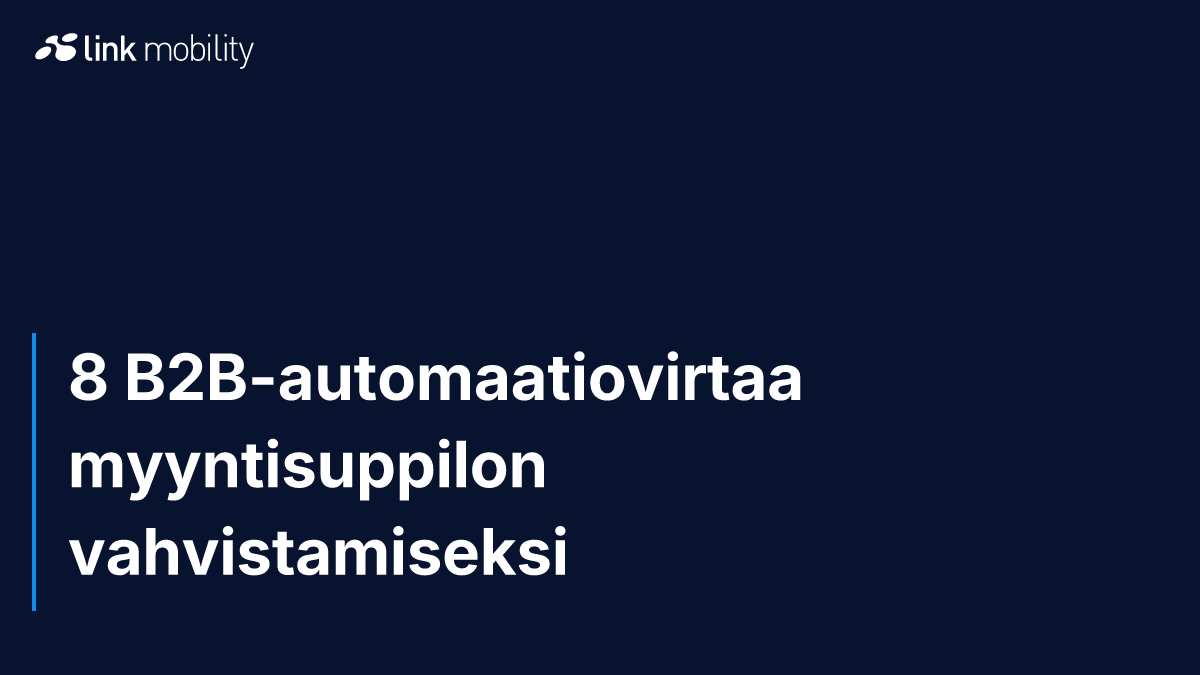 8 B2B-automaatiovirtaa myyntisuppilon vahvistamiseksi
