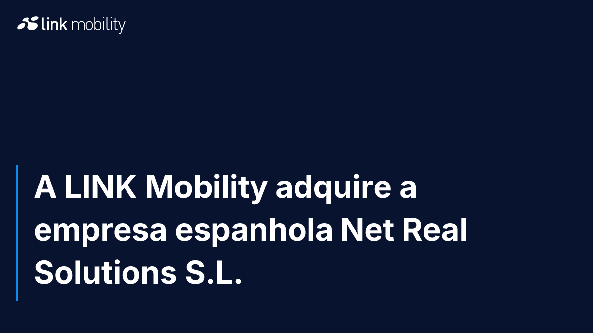 A LINK Mobility adquire a empresa espanhola Net Real Solutions S.L.