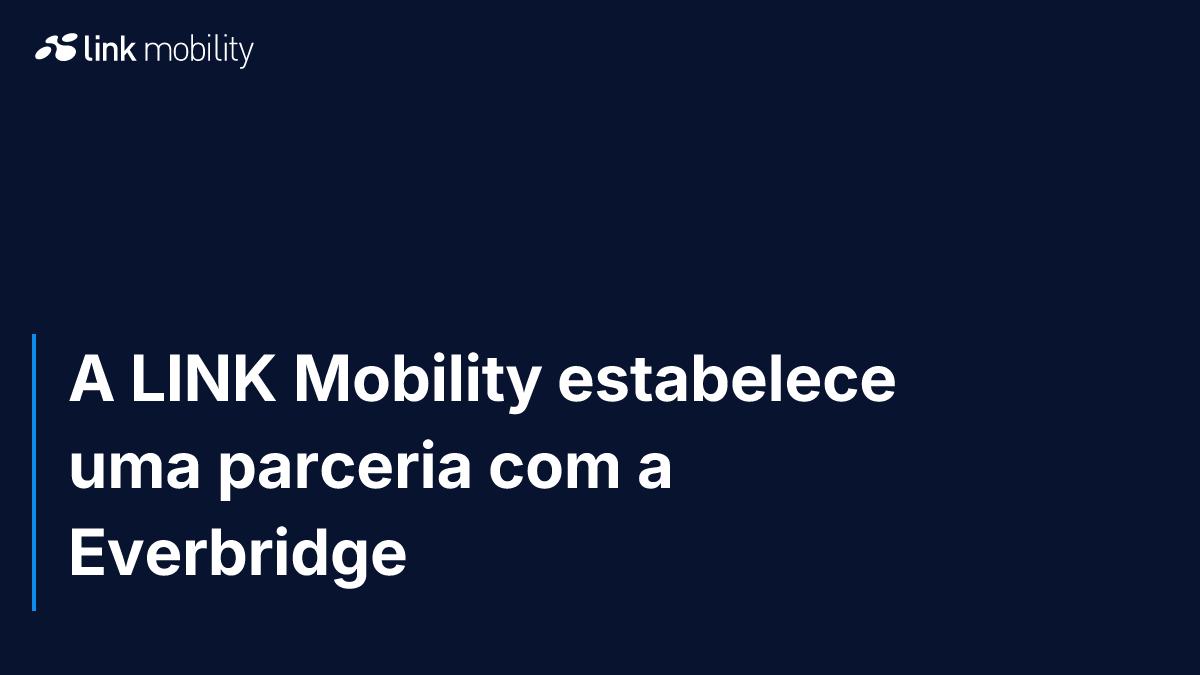 A LINK Mobility estabelece uma parceria com a Everbridge