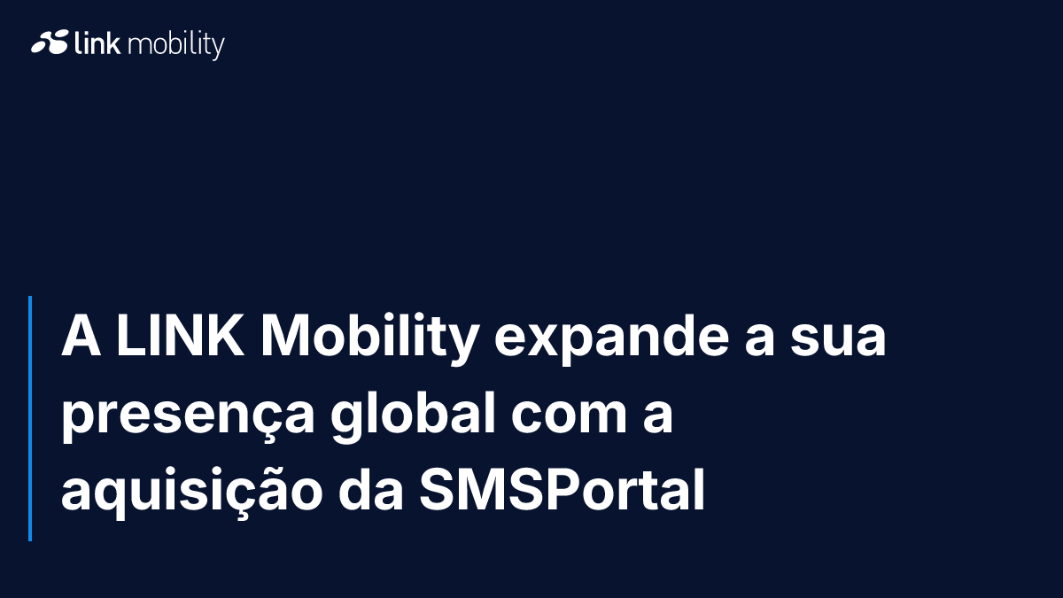 A LINK Mobility expande a sua presença global com a aquisição da SMSPortal