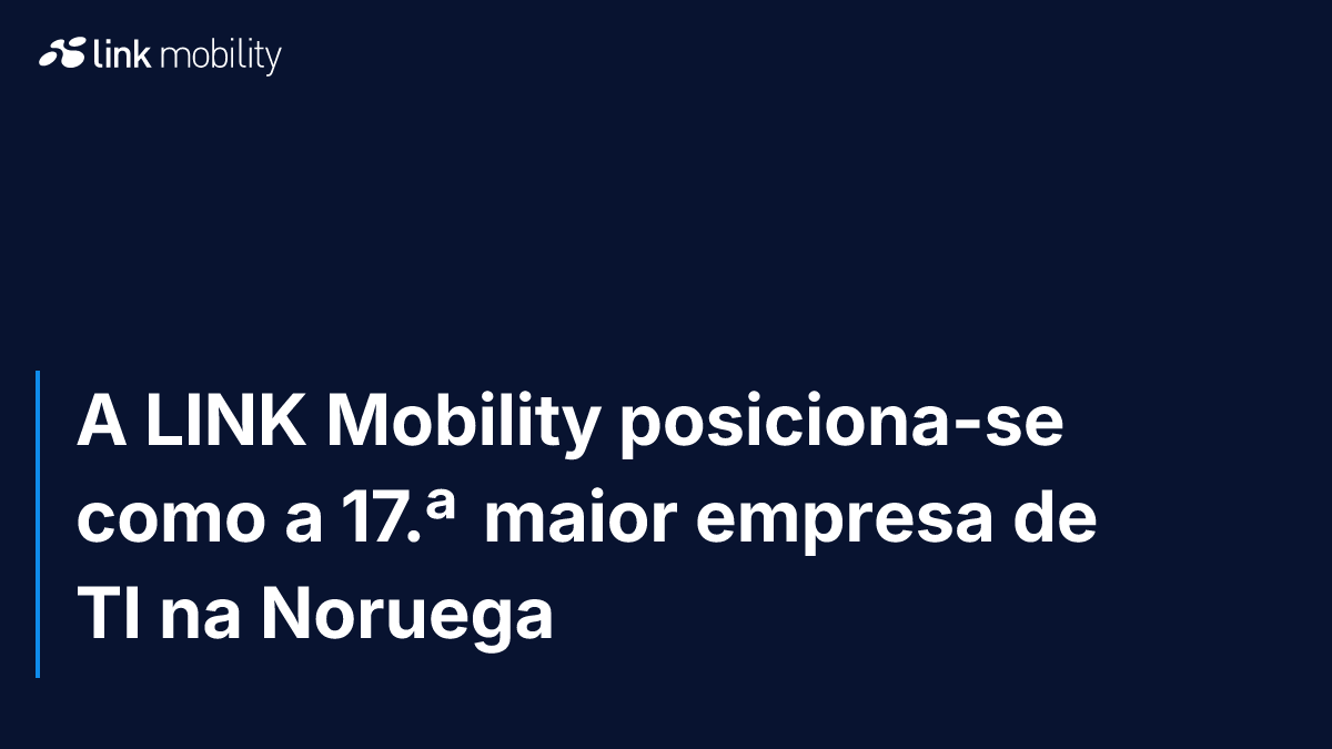 A LINK Mobility posiciona-se como a 17.ª maior empresa de TI na Noruega