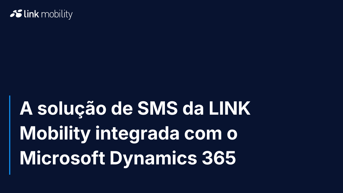 A solução de SMS da LINK Mobility integrada com o Microsoft Dynamics 365