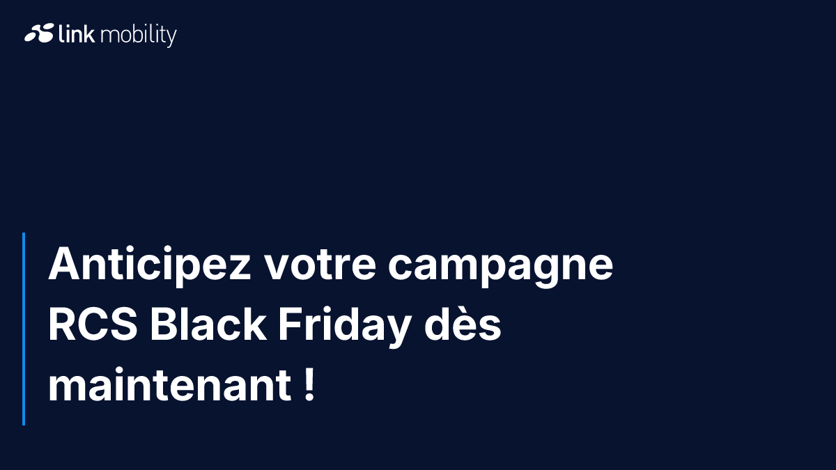 Anticipez votre campagne RCS Black Friday dès maintenant !