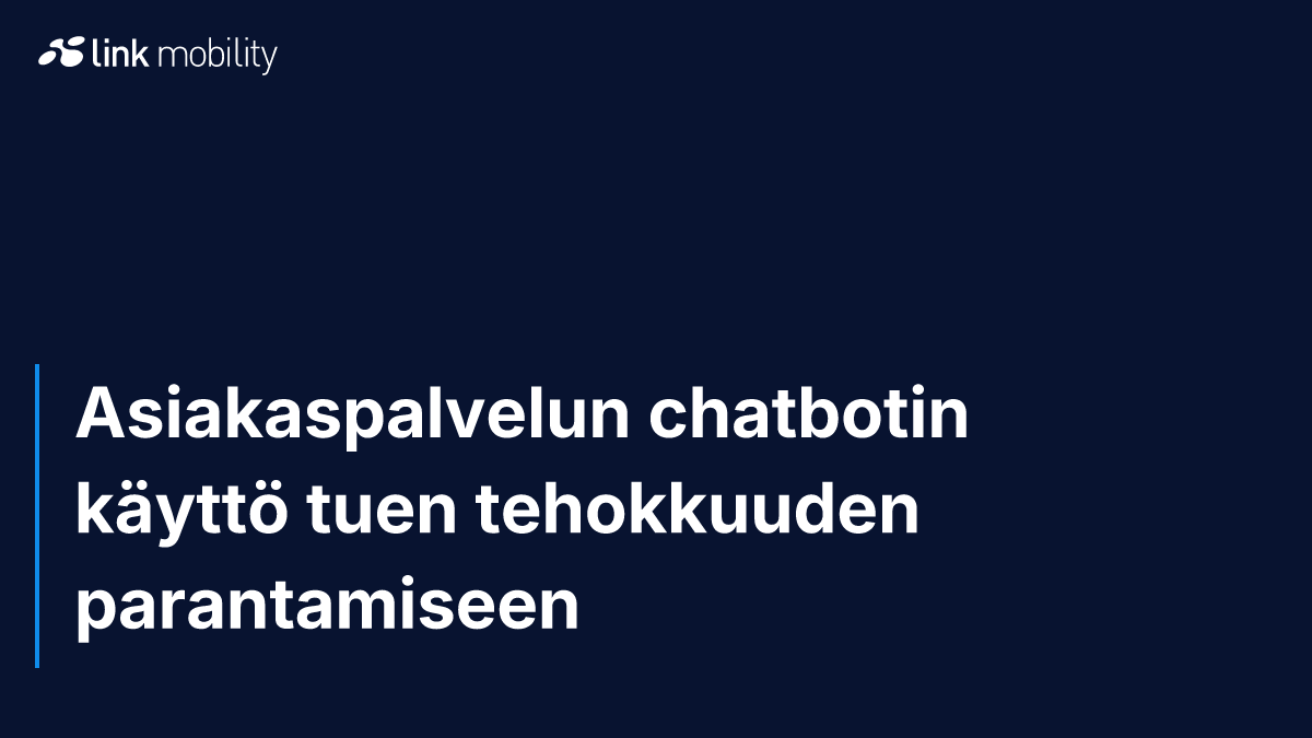 Asiakaspalvelun chatbotin käyttö tuen tehokkuuden parantamiseen