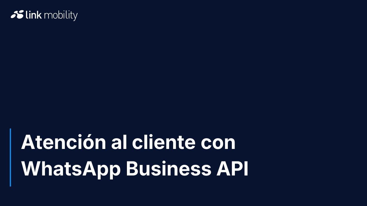 Atención al cliente con WhatsApp Business API 