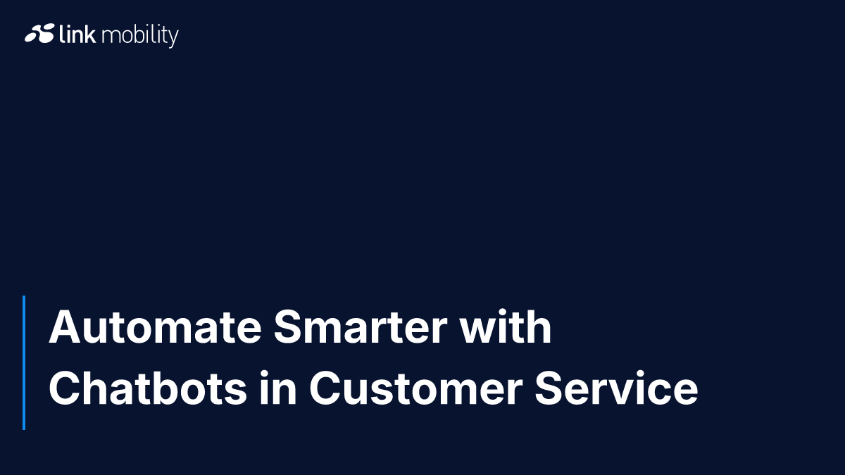 Automate Smarter with Chatbots in Customer Service