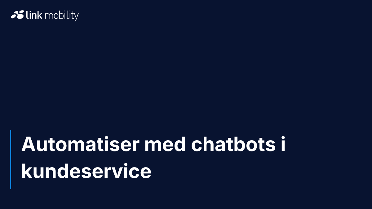 Automatiser med chatbots i kundeservice