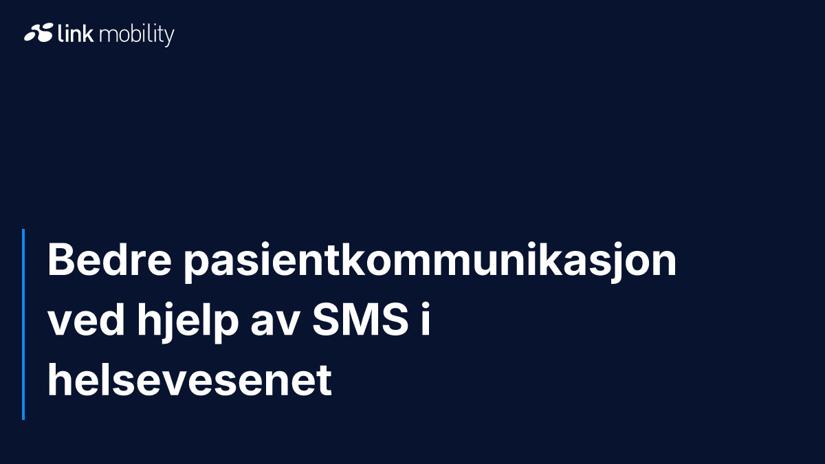 Bedre pasientkommunikasjon ved hjelp av SMS i helsevesenet