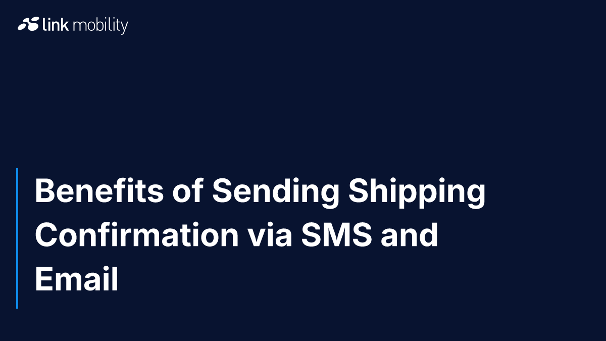 Benefits of Sending Shipping Confirmation via SMS and Email