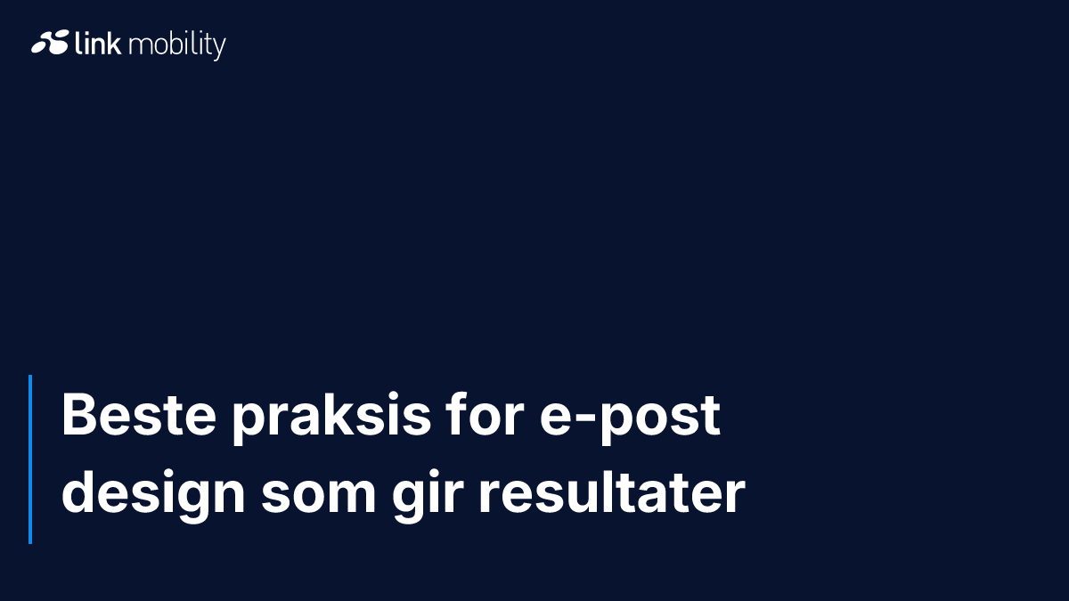 Beste praksis for e-post design som gir resultater