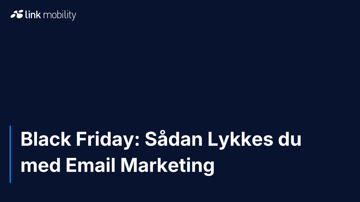 Black Friday: Sådan Lykkes du med Email Marketing