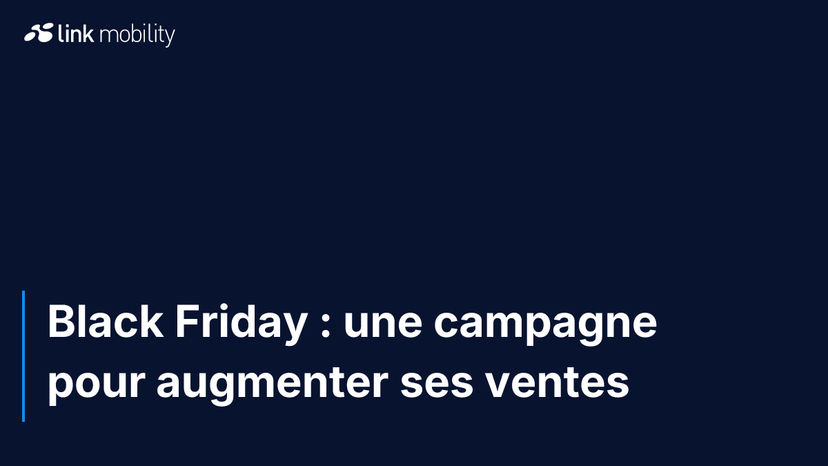 Black Friday : une campagne pour augmenter ses ventes