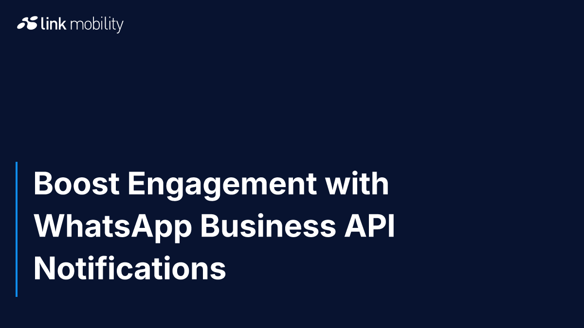 Boost Engagement with WhatsApp Business API Notifications