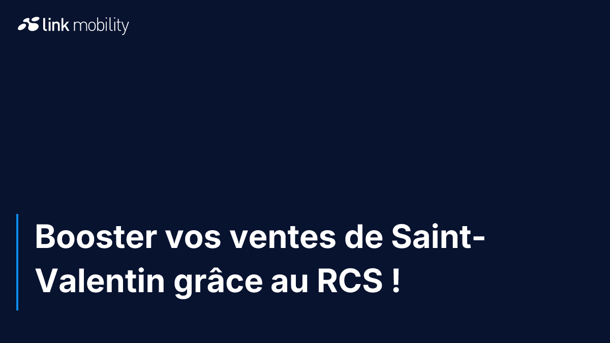 Booster vos ventes de Saint-Valentin grâce au RCS !