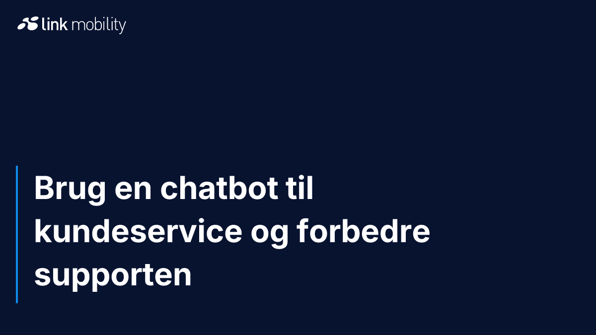 Brug en chatbot til kundeservice og forbedre supporten