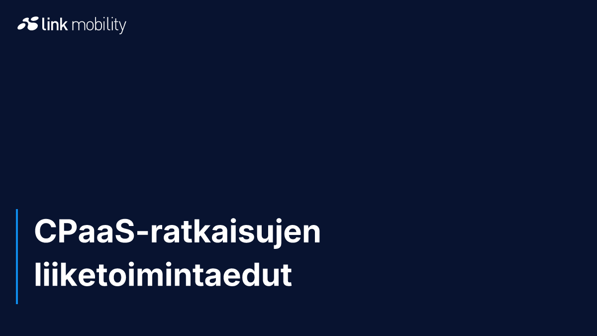 CPaaS-ratkaisujen liiketoimintaedut
