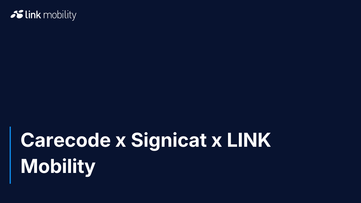 Carecode x Signicat x LINK Mobility