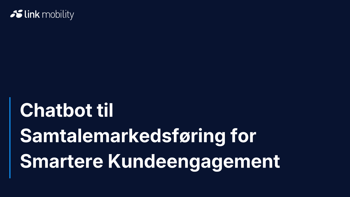 Chatbot til Samtalemarkedsføring for Smartere Kundeengagement