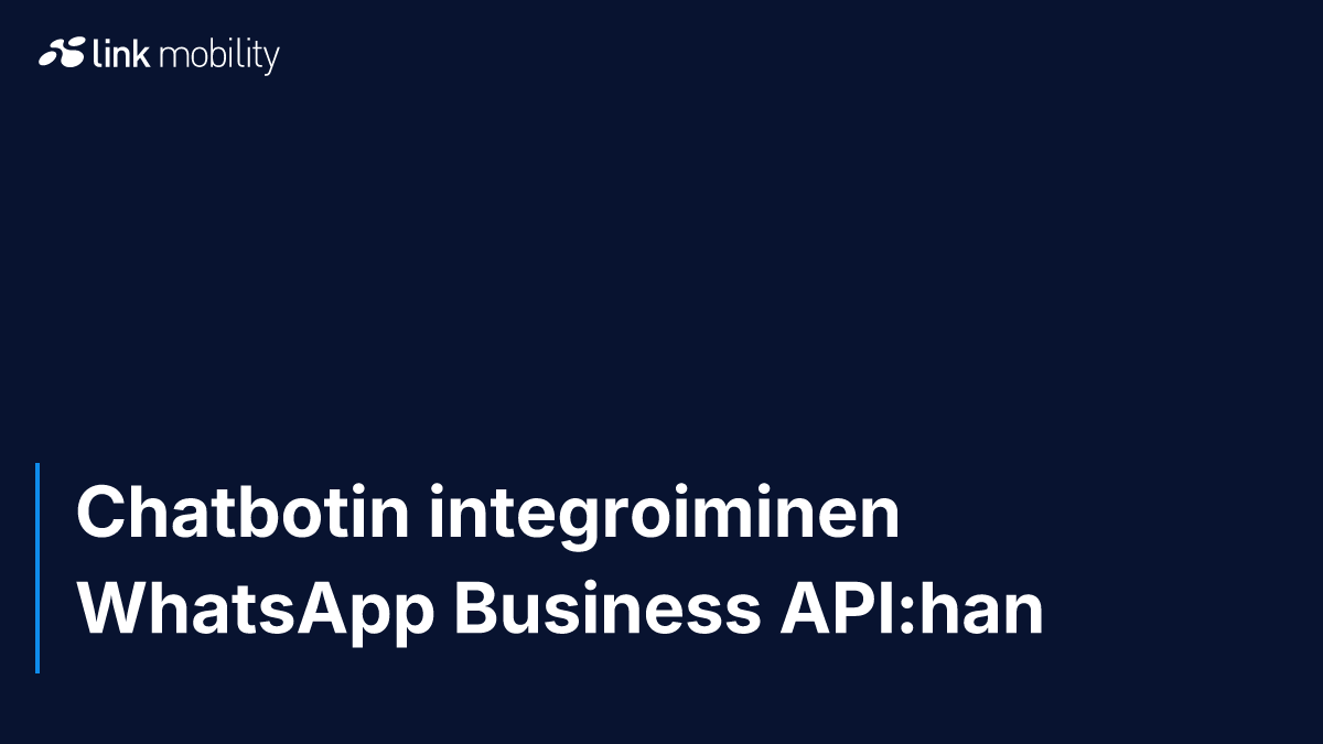 Chatbotin integroiminen WhatsApp Business API:han