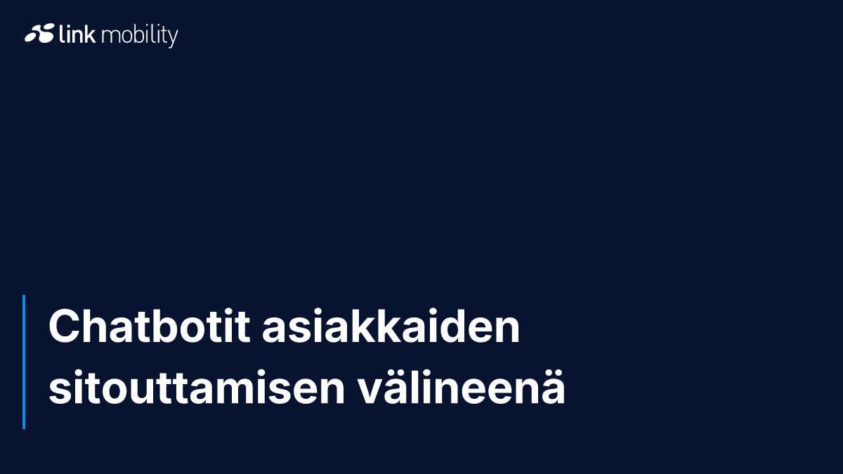 Chatbotit asiakkaiden sitouttamisen välineenä