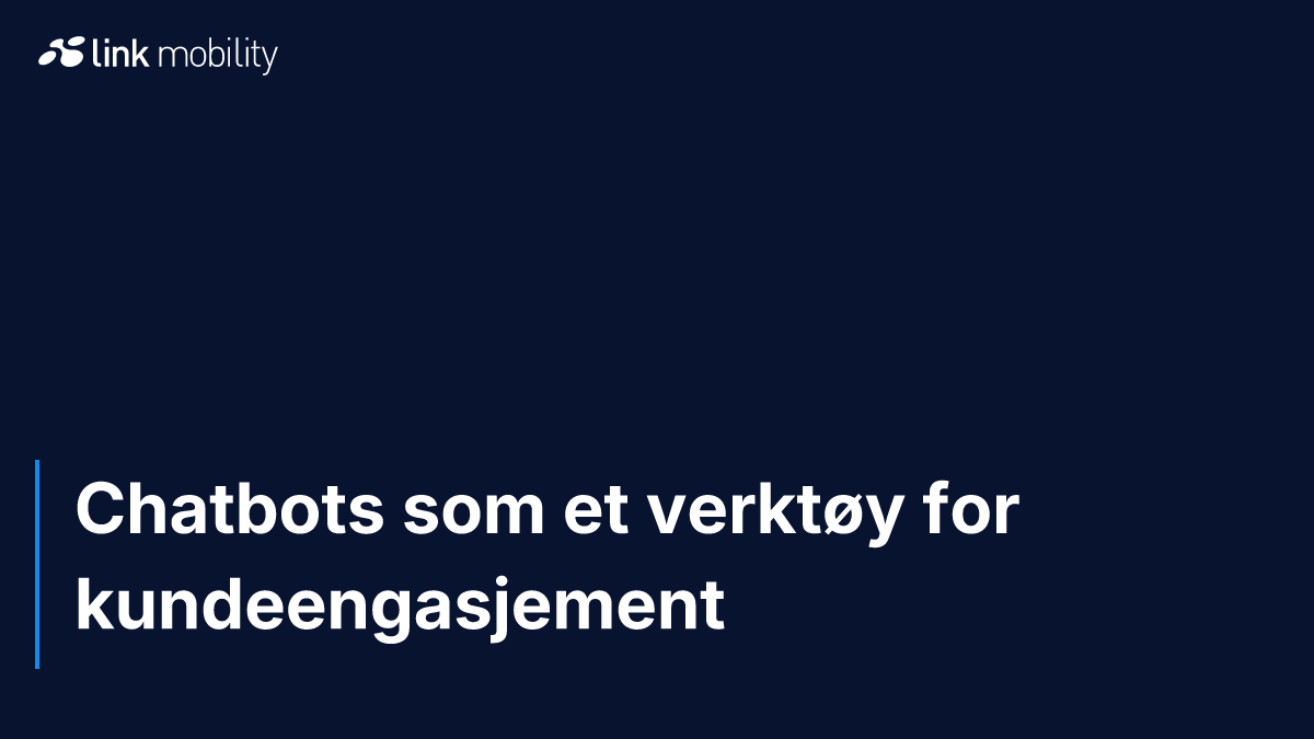 Chatbots som et verktøy for kundeengasjement