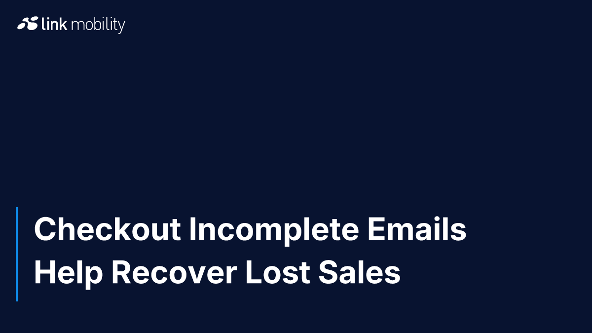 Checkout Incomplete Emails Help Recover Lost Sales