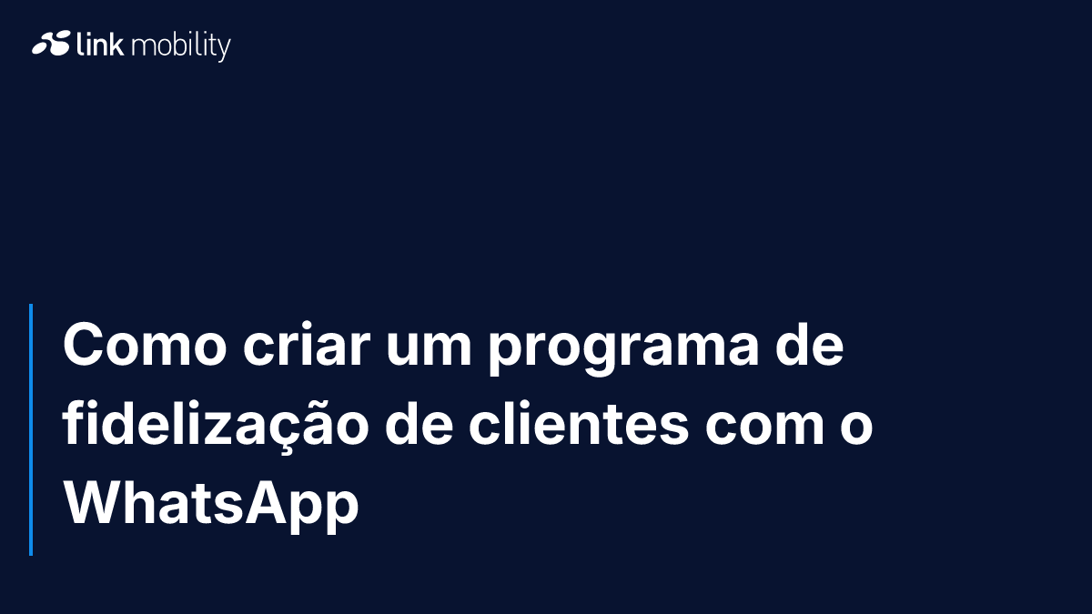 Como criar um programa de fidelização de clientes com o WhatsApp