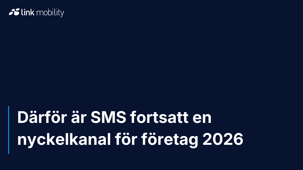 Därför är SMS fortsatt en nyckelkanal för företag 2026