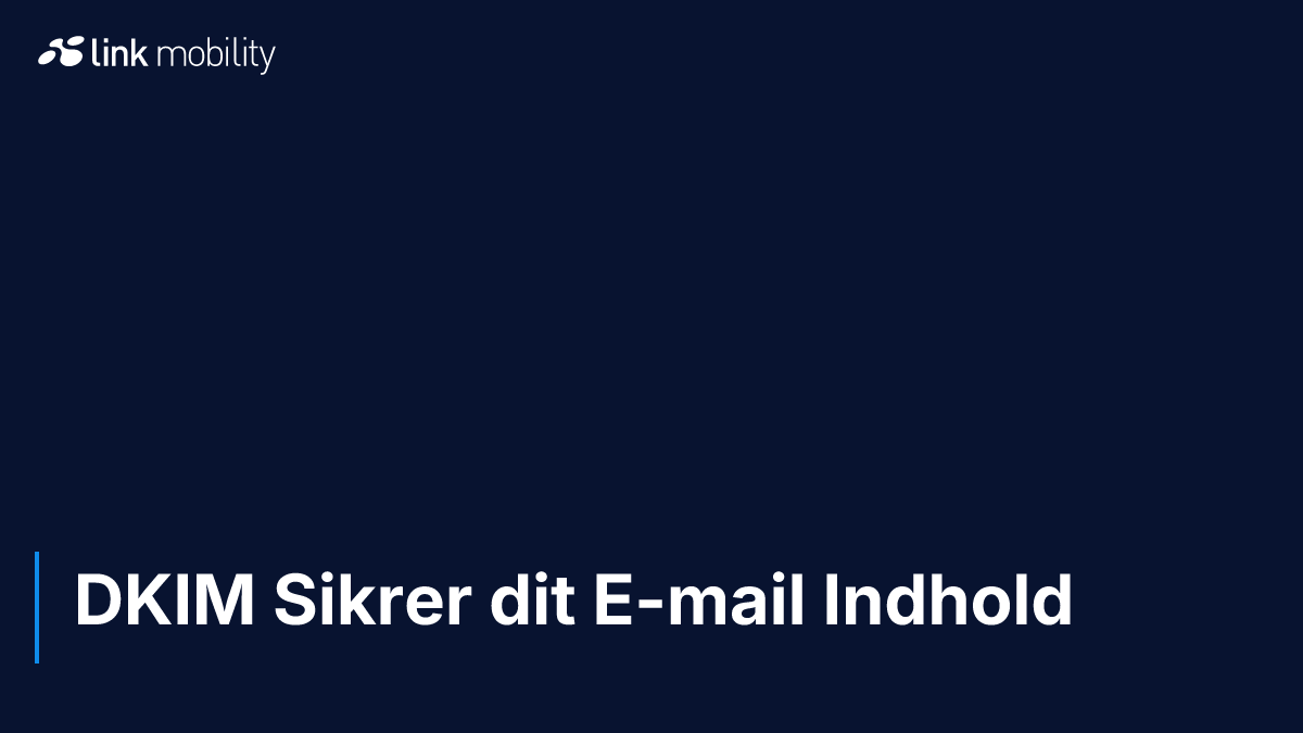 DKIM Sikrer dit E-mail Indhold