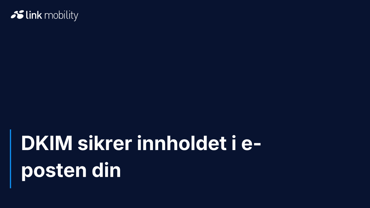 DKIM sikrer innholdet i e-posten din