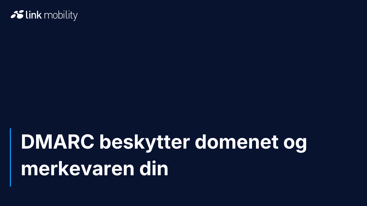 DMARC beskytter domenet og merkevaren din