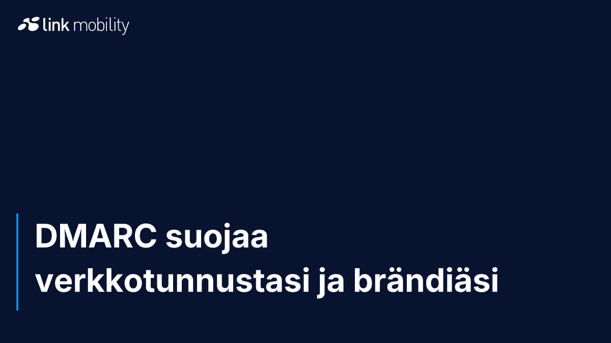 DMARC suojaa verkkotunnustasi ja brändiäsi
