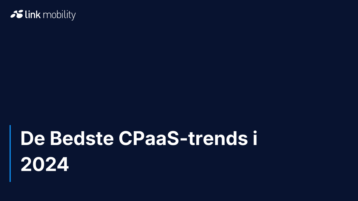 De Bedste CPaaS-trends i 2024
