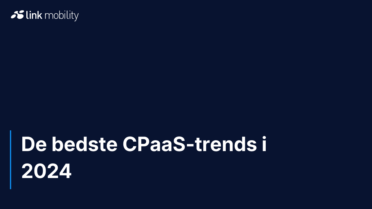De bedste CPaaS-trends i 2024