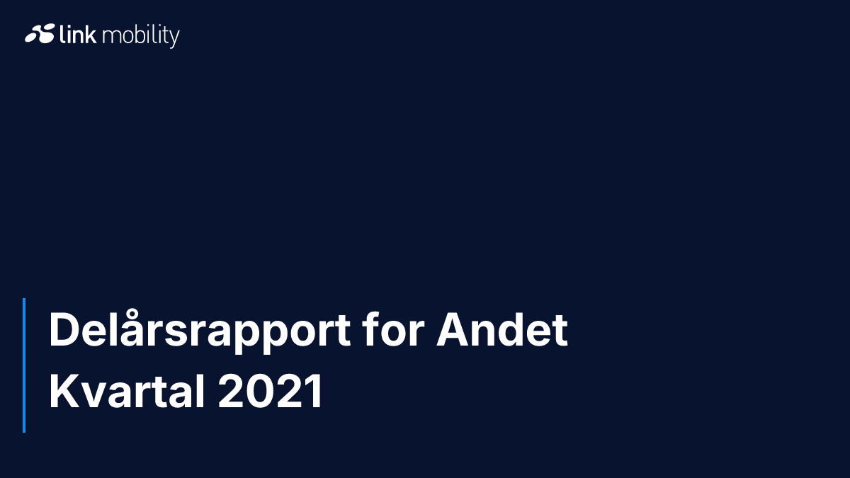 Delårsrapport for Andet Kvartal 2021