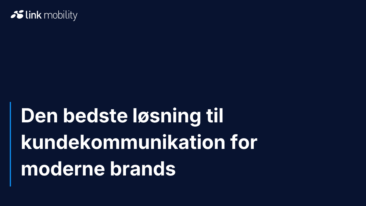 Den bedste løsning til kundekommunikation for moderne brands