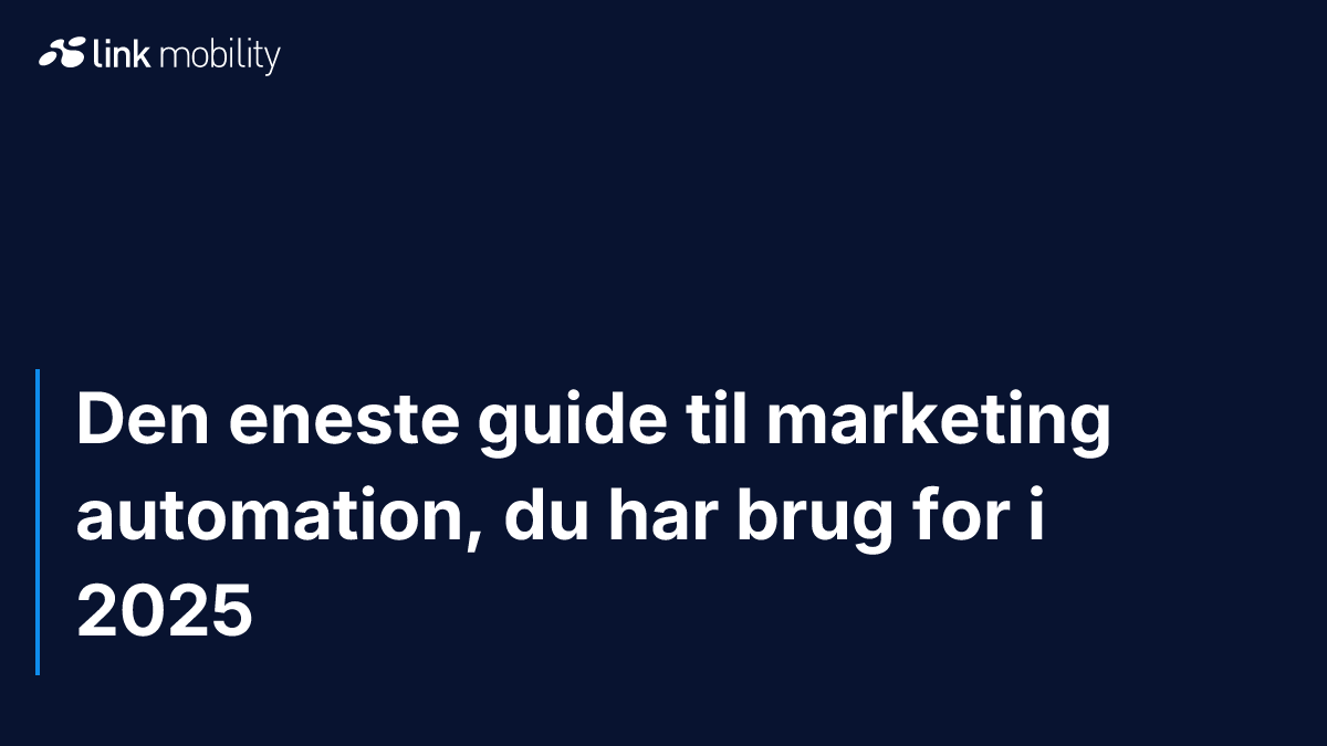 Den eneste guide til marketing automation, du har brug for i 2025